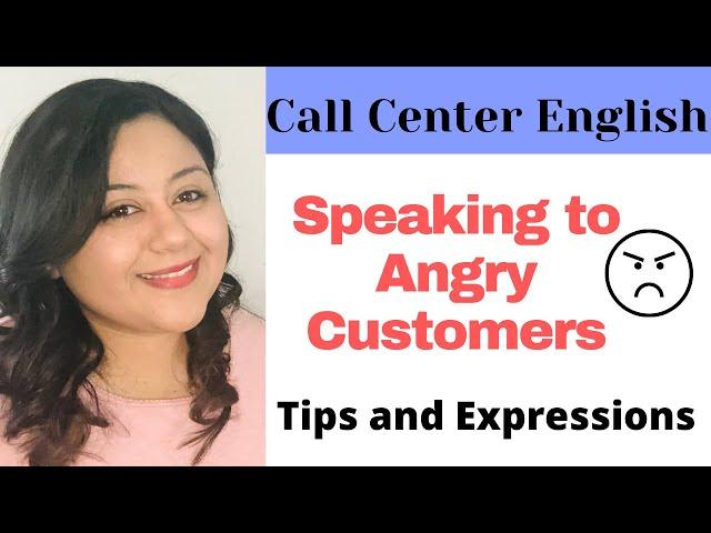 How to Speak with Angry Customers: Tips and Expressions to Help you Out! #callcenterenglish