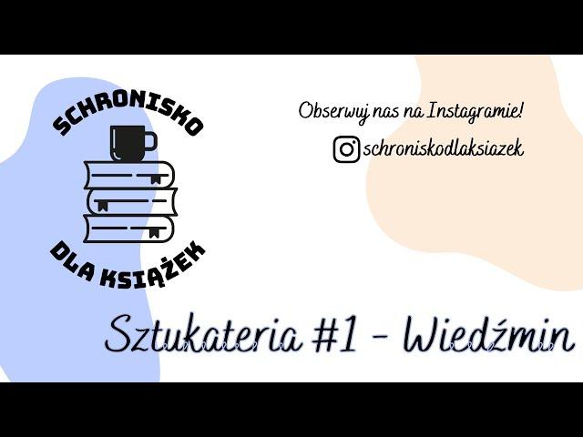 Sztukateria #1: Wiedźmin | Schronisko dla Książek