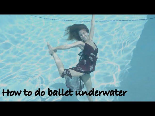 How to do Ballet underwater