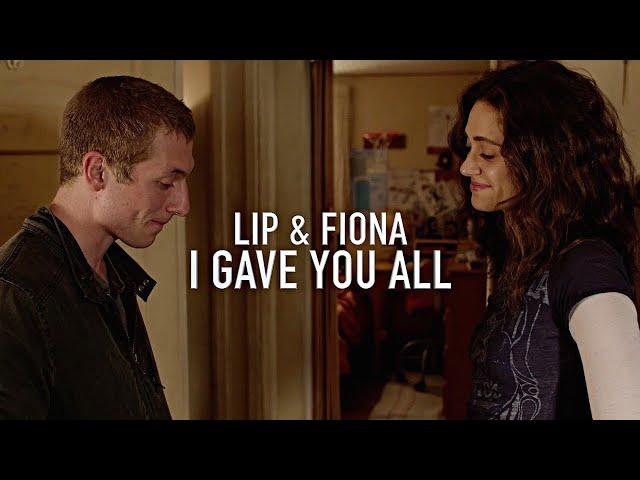 Lip & Fiona | I Gave You All