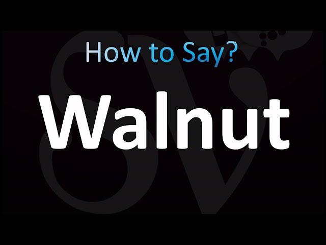 How to Pronounce ''Walnut'' (CORRECTLY!)