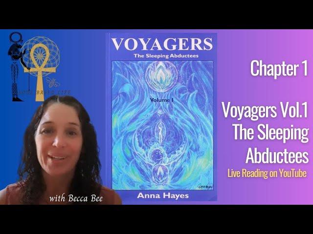 Voyagers 1 The Sleeping Abductees *Live Reading* Chpt. 1