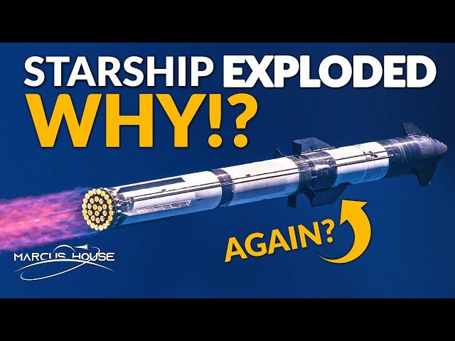 Starship Just Exploded  What Went Wrong This Time?!