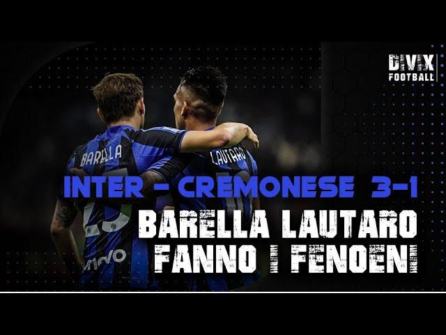 INTER - CREMONESE 3-1: L'Inter vince con i BIG ma restano tante domande