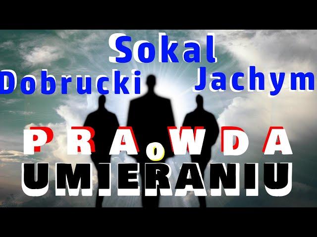 Prawda o umieraniu. Wywiad Jacek Sokal , Jarosław Dobrucki, Bartosz Jachym