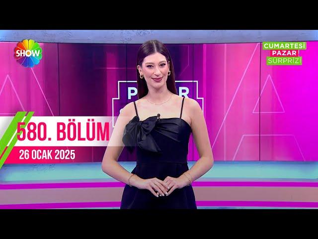 Pazar Sürprizi 580. Bölüm | 26 Ocak 2025