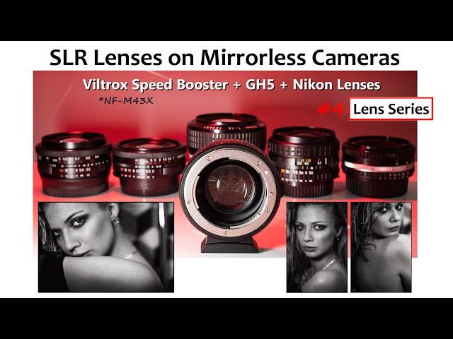 Best Nikon SLR Lenses on Mirrorless/ Viltrox SpeedBooster/ GH5 Lumix/ Voigtlander Lenses for Nikon)