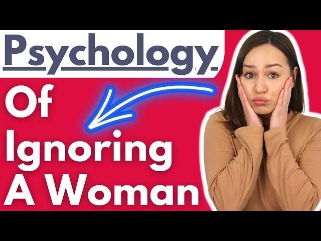 Psychology Of Ignoring A Woman –  What REALLY Goes On Inside Her Mind!