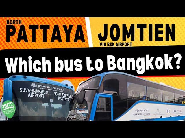 PATTAYA TO BANGKOK | Which Bus is Best? Pattaya North or Jomtien & Airport Link?