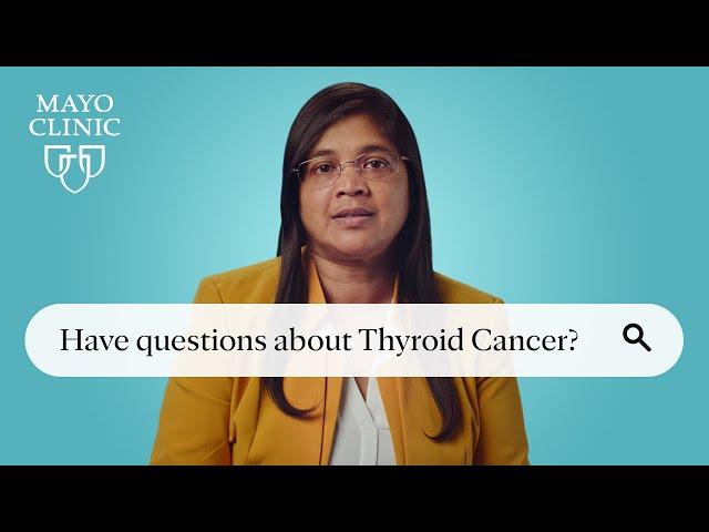 Ask Mayo Clinic: Thyroid Cancer