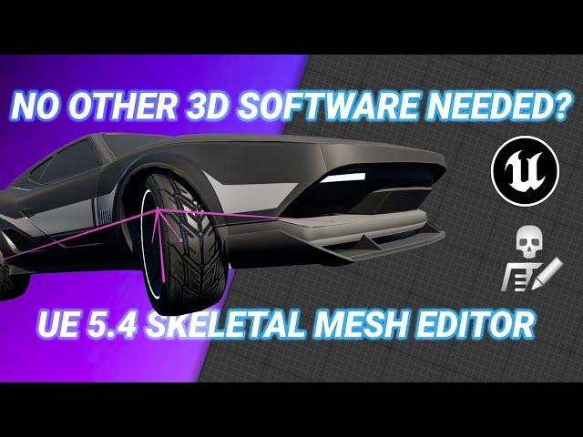 Unreal Engine 5.4 Skeletal Editor - NO CAR RIGGING in Blender or Maya anymore?