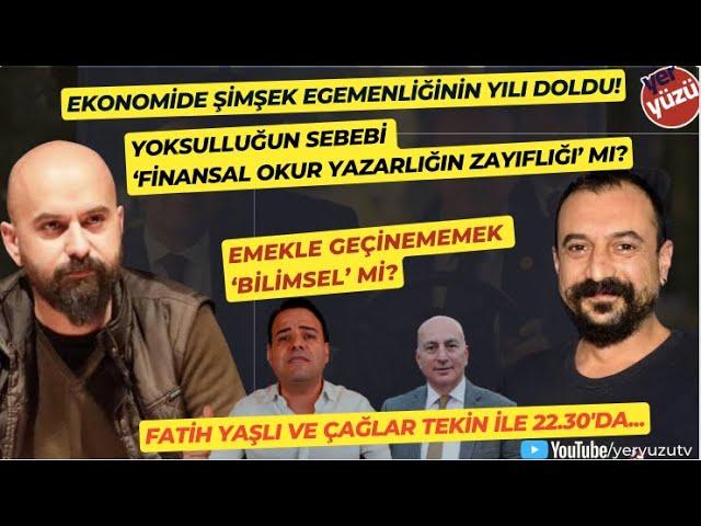 Ekonomide, Şimşek ile bir yıl... Finansal okur-yazarlık ve yoksulluğun 'bilim'i! Fatih Yaşlı ile...