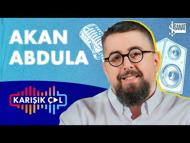 KARIŞIK ÇAL | Akan Abdula ile “Rüzgârın Götürdüğü Yere”