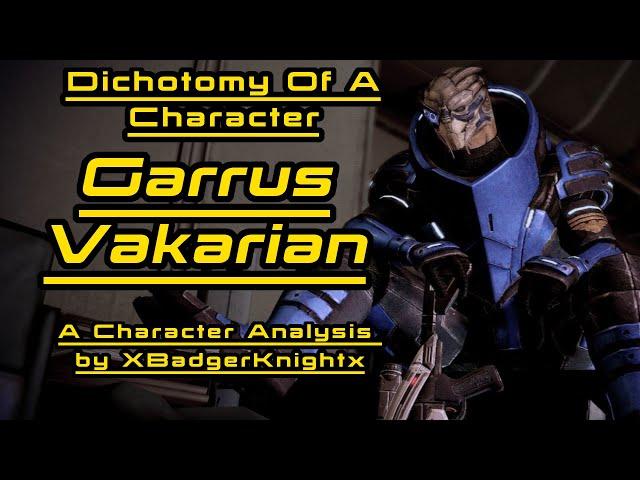 Garrus Vakarian: A Character Analysis - Dichotomy Of A Character - XBadgerKnightX