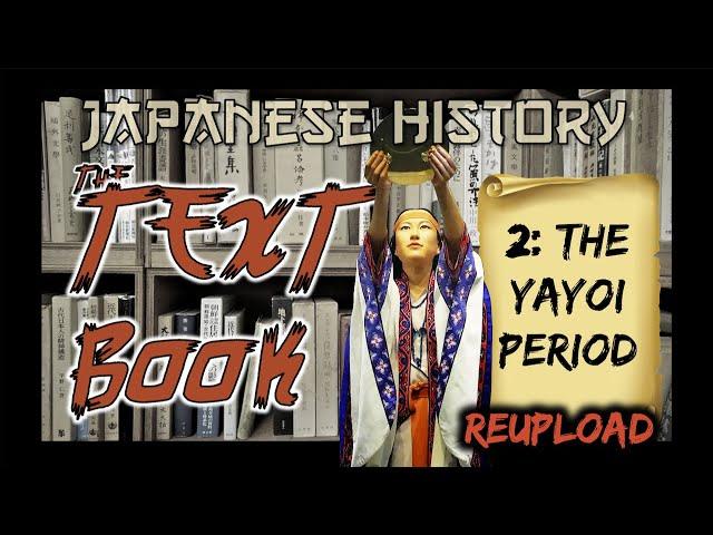 Japanese History: The Yayoi Period (Japanese History: The Textbook Ep. 2)