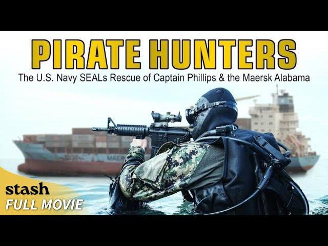 Pirate Hunters: U.S. Navy SEALs Rescue of Captain Phillips & The Maersk Alabama | Full Documentary