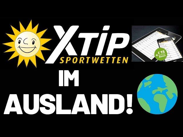 Auf XTIP im AUSLAND zugreifen: Wie man von ÜBERALL XTiP SPORTWETTEN platzieren kann!