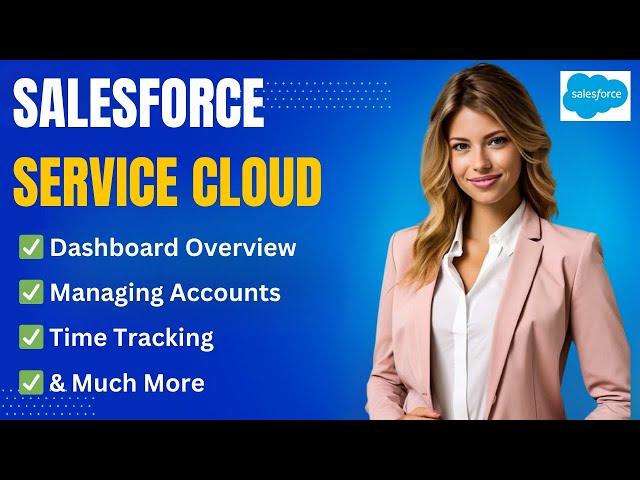 Salesforce Service Cloud Demo & Full Training: Customizing Dashboards & Managing Accounts