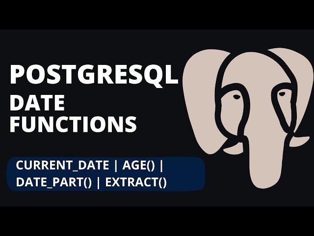 PostgreSQL: Date Functions | Date functions in PostgreSQL | PostgreSQL Database Tutorial