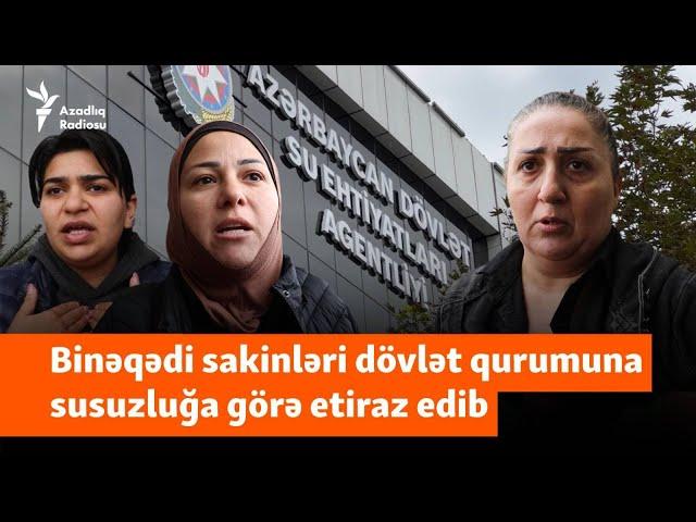 "Deyir pulu Qarabağa vermişik, su çəkməyə pul yoxdur" - Binəqədi sakinləri agentliyə etiraz edir