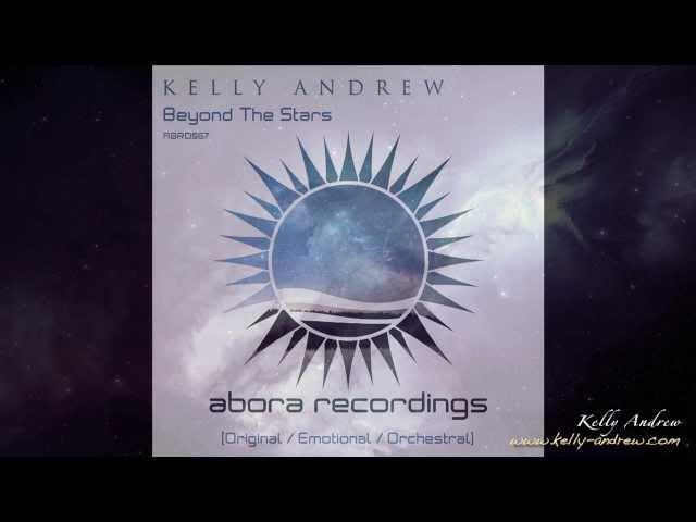 Kelly Andrew - Beyond The Stars (Emotional Mix) [FULL] [Abora Recordings]