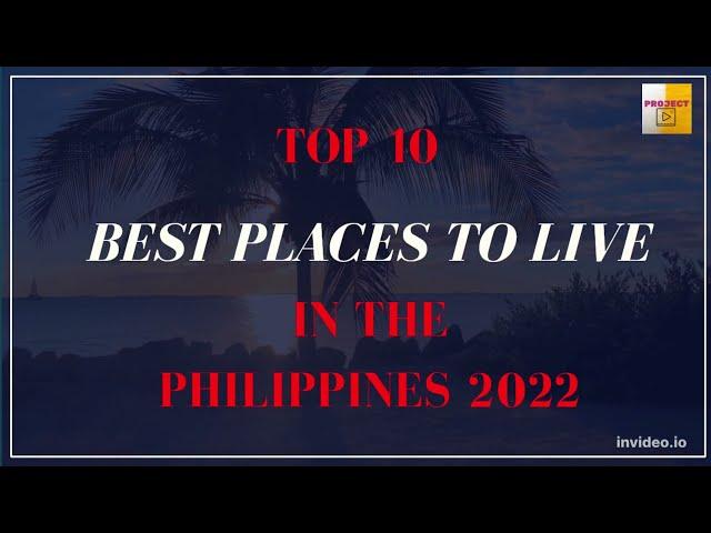 Top 10 Best Places to Live in the Philippines 2022