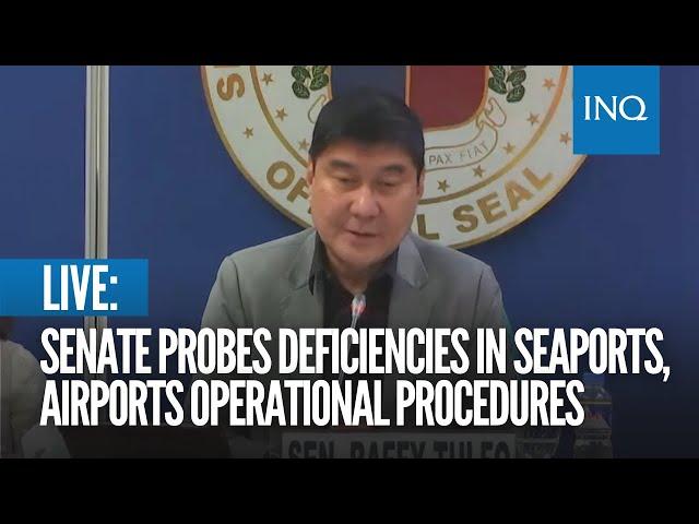 LIVE: Senate hearing on deficiencies in seaports, airports operational procedures | Sep 12