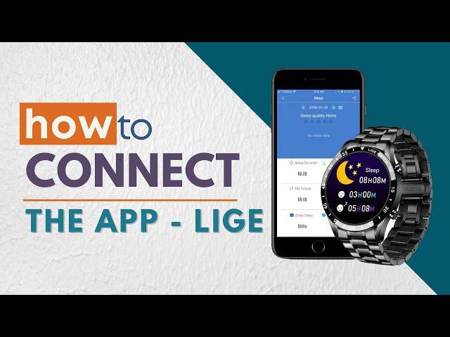 How to Connect the Lige Smart Watch to a Smartphone with Bluetooth