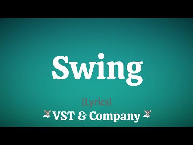 Swing (Lyrics) ~ VST & Company