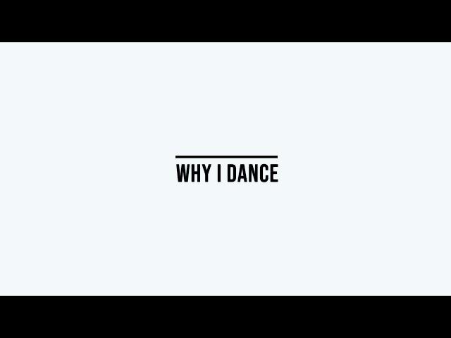 DAZL ”Why do you love to dance?” series - Why do you dance?