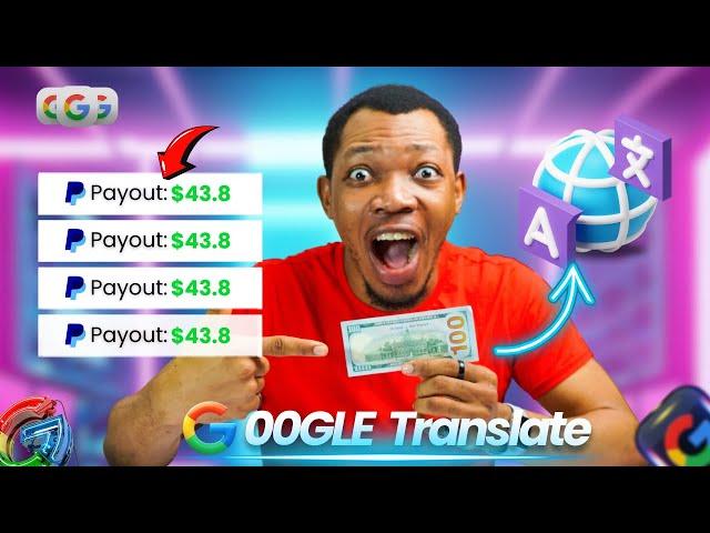 Earn $43.70 Every 30mins Using Google Translate | Make Money Online