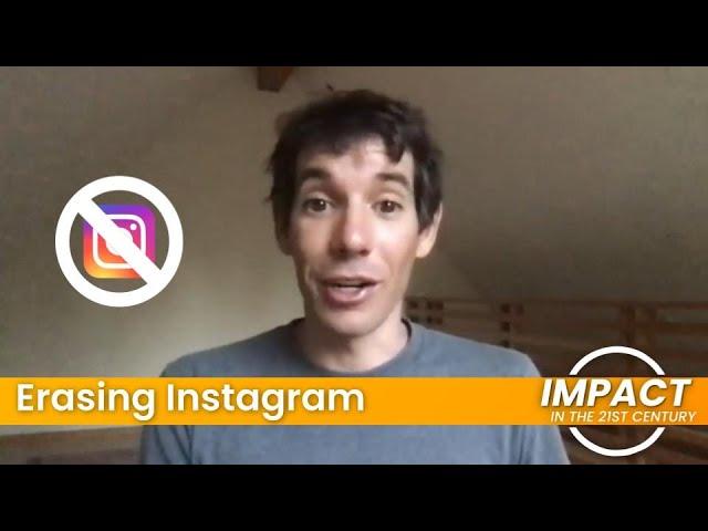 Alex Honnold on Erasing Instagram - Impact in the 21st Century podcast EP#1