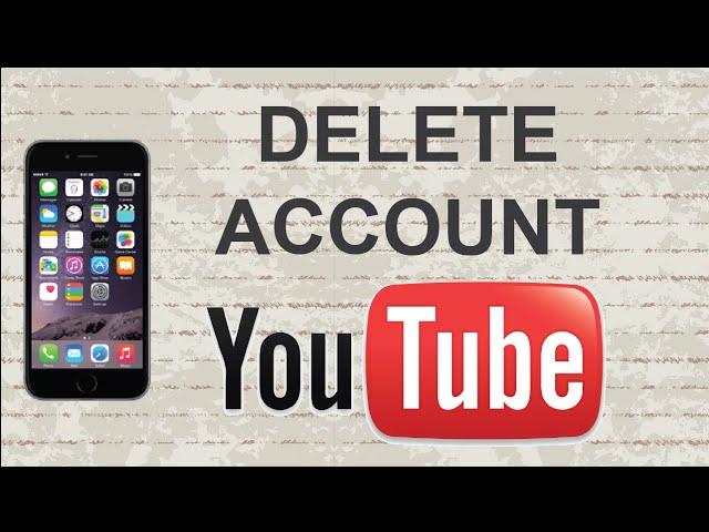 How to delete Youtube account | Mobile App (Android / Iphone)