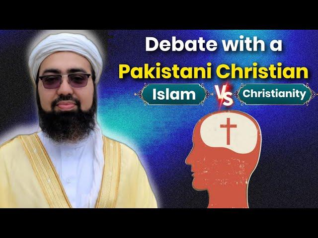 Islam vs. Christianity | Debate with a Pakistani Christian | Dr. ‏Mufti Yasir Nadeem al Wajidi