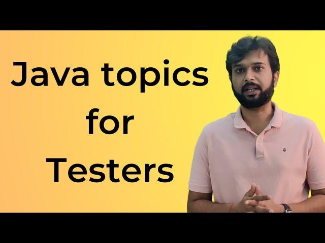 Java topics for beginners or Testers (Selenium/API) | Complete path