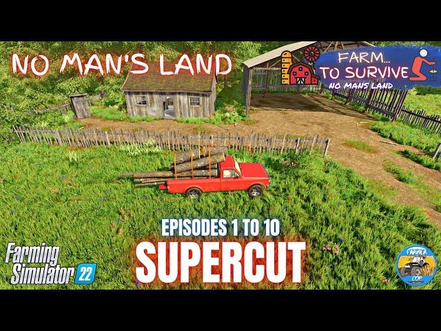 SUPERCUT EPISODES 1 TO 10 - No Mans Land - Farming Simulator 22