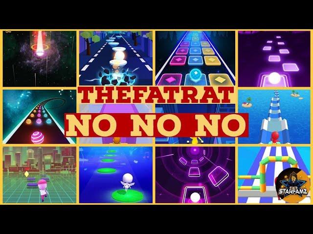 THEFATRAT - NO NO NO!! EDM RUSH!! [DANCING ROAD, HOPBALL, TILES HOP,..]