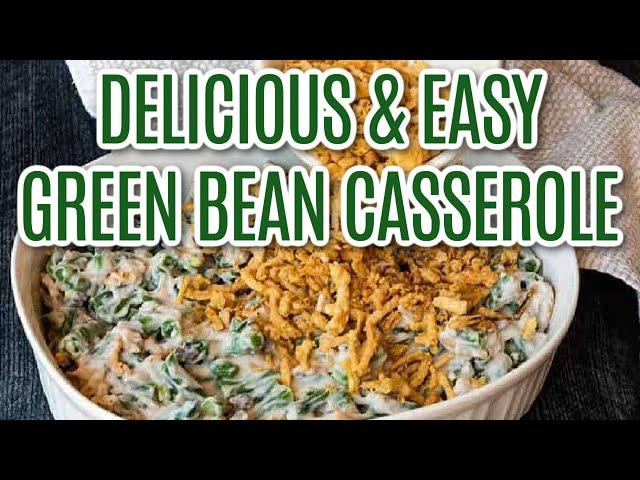 Flavorful & Easy Green Bean Casserole