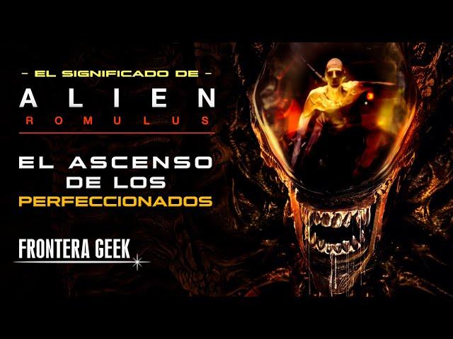 El SIGNIFICADO de ALIEN ROMULUS | El Futuro de la Franquicia ALIEN - Los Perfeccionados | El Z- 01