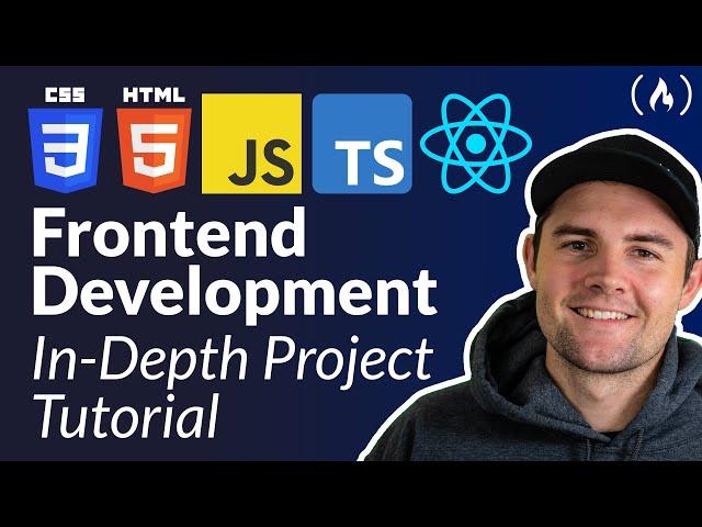 Frontend Web Development: In-Depth Project Tutorial (HTML, CSS, JavaScript, TypeScript, React)