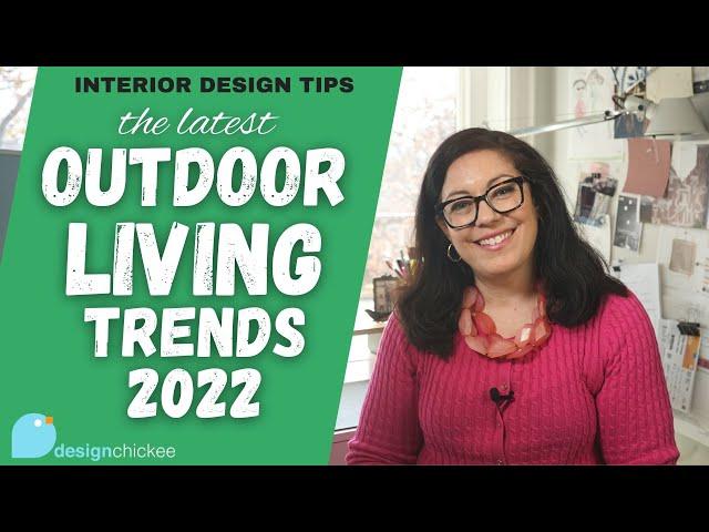 Outdoor Living Ideas, Trends & Features in 2022 - Interior Design Tips