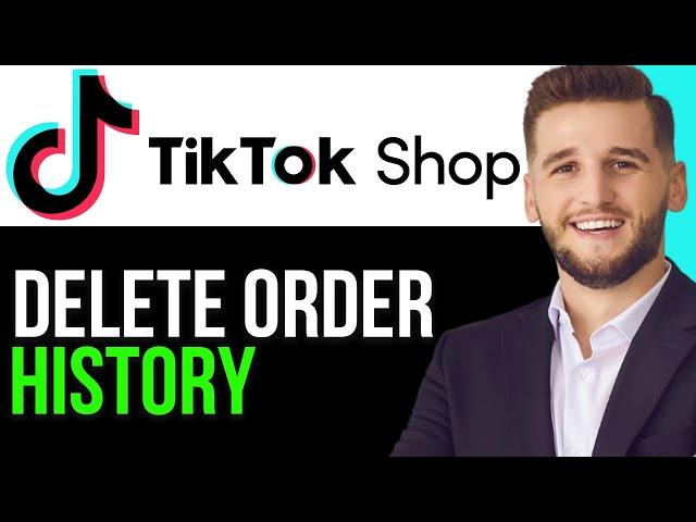 HOW TO DELETE ORDER HISTORY ON TIK TOK SHOP IN 2024!(COMPLETE TUTORIAL)