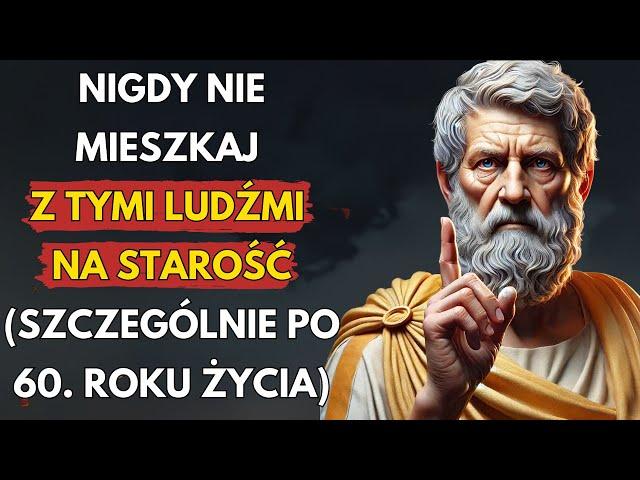  NIE MIESZKAJ Z TYMI LUDŹMI NA STAROŚĆ | TO TWÓJ CZAS | FILOZOFIA PRAKTYCZNA