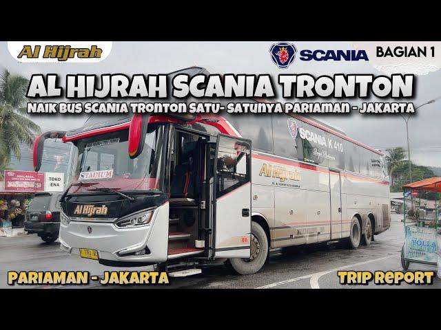 NAIK BUS ALHIJRAH SCANIA TRONTON !! SATU SATUNYA PARIAMAN - JAKARTA (1/5)