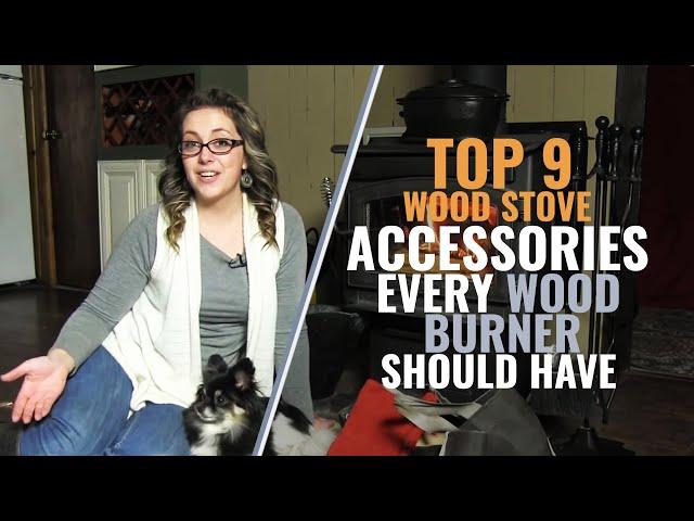 Top 9 Wood Stove Accessories Every Wood Burner Should Have