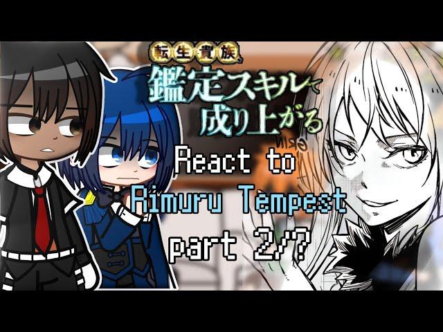 °i'll use my appraisal skill to rise in the world React to Rimuru Tempest (2/?)(Gacha react)(short)°