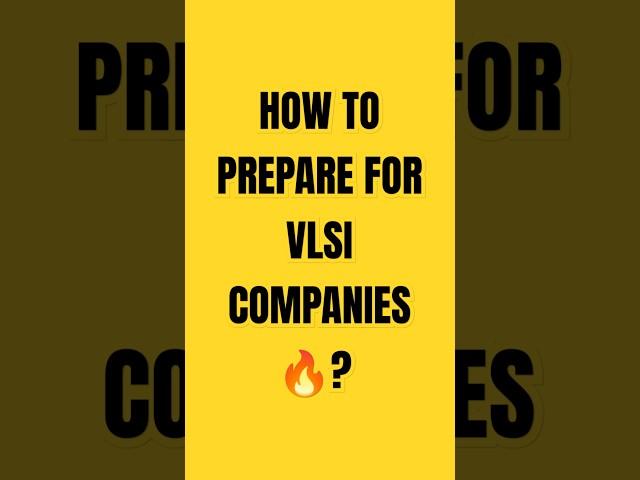 HOW TO PREPARE FOR VLSI COMPANIES ? | SEMICONDUCTOR  ..