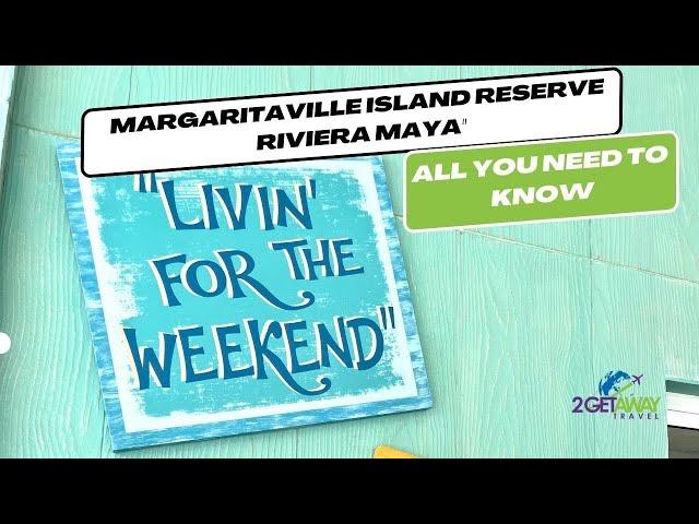 NEW RESORT Margaritaville Island Reserve Riviera Maya - All you need to know | 2GetawayTravel.com