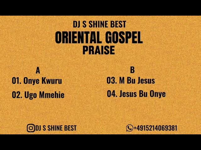 ORIENTAL GOSPEL PRAISE 2024 DJ S SHINE BEST