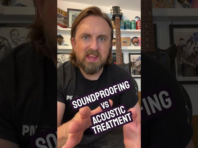 Soundproofing VS Acoustic Treatment - What's The Best For You! #Short